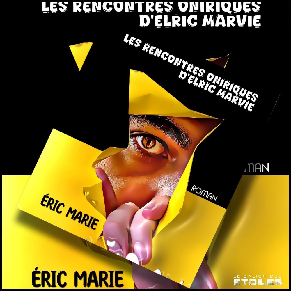 Les rencontres oniriques d'Elric Marvie @ 2024 Eric Marie