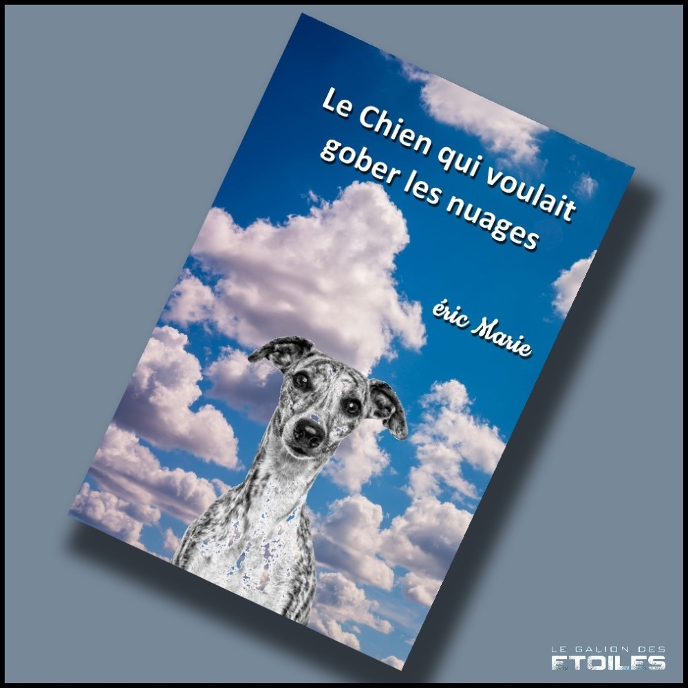 Le chien qui voulait gober les nuages | Eric Marie | 2025