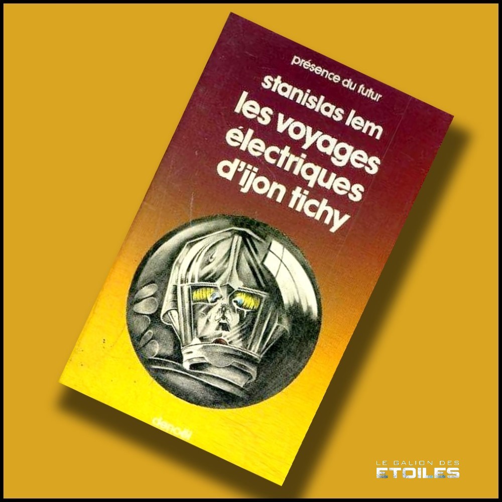 Les Voyages électriques d'Ijon Tichy @ 1980 Denoël | Illustration de couverture @ Stéphane Dumont