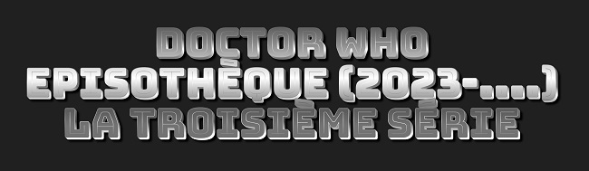 Doctor Who : Episothèque (2023-....)